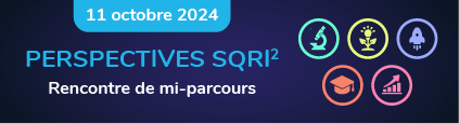 11 octobre 2024 Perspectives SQRI2 Rencontre de mi-parcours